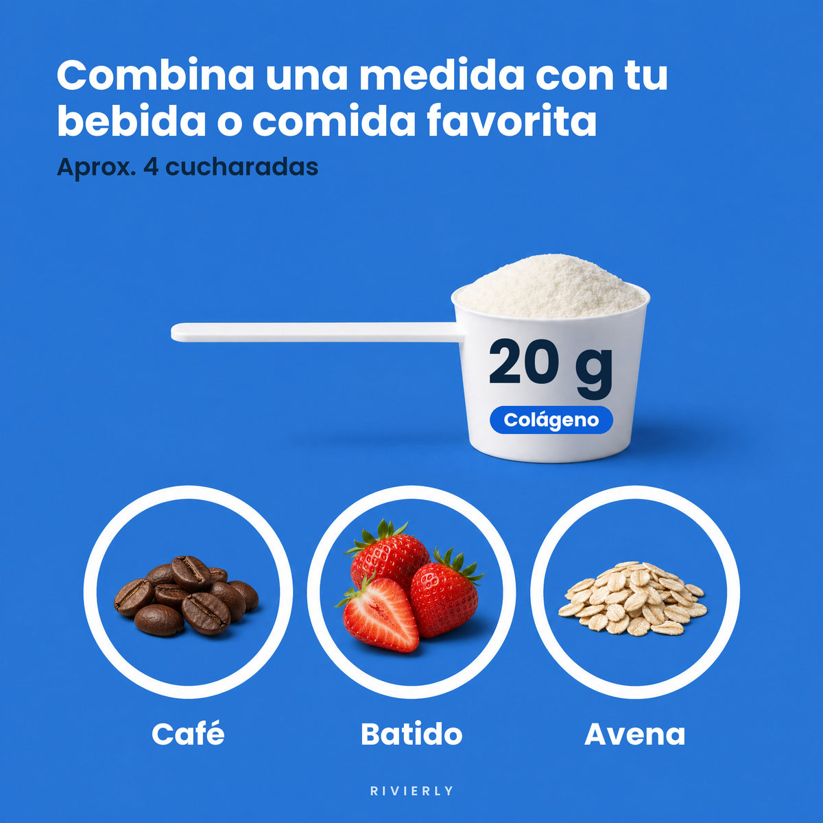 Combina una medida de 20 g de colágeno con tu café, batido o avena